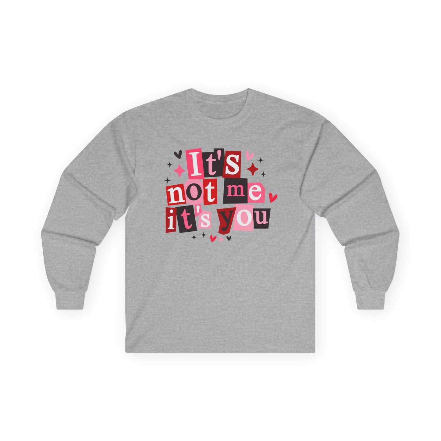 It's not me it's you Unisex Ultra Cotton Long Sleeve Tee