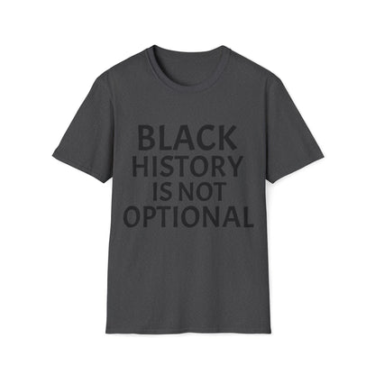 Black history is not optional Unisex Softstyle T-Shirt