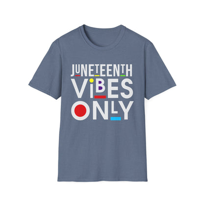 Juneteenth Vibes Only T-Shirt, Unisex Tee, Celebration Shirt, Freedom Day Apparel, African American Pride, Summer Festivals