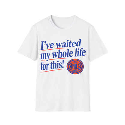 I've waited my whole life Unisex Softstyle T-Shirt