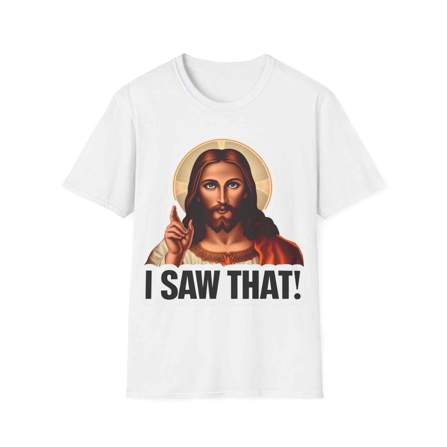 Jesus, I saw that 2 Unisex Softstyle T-Shirt