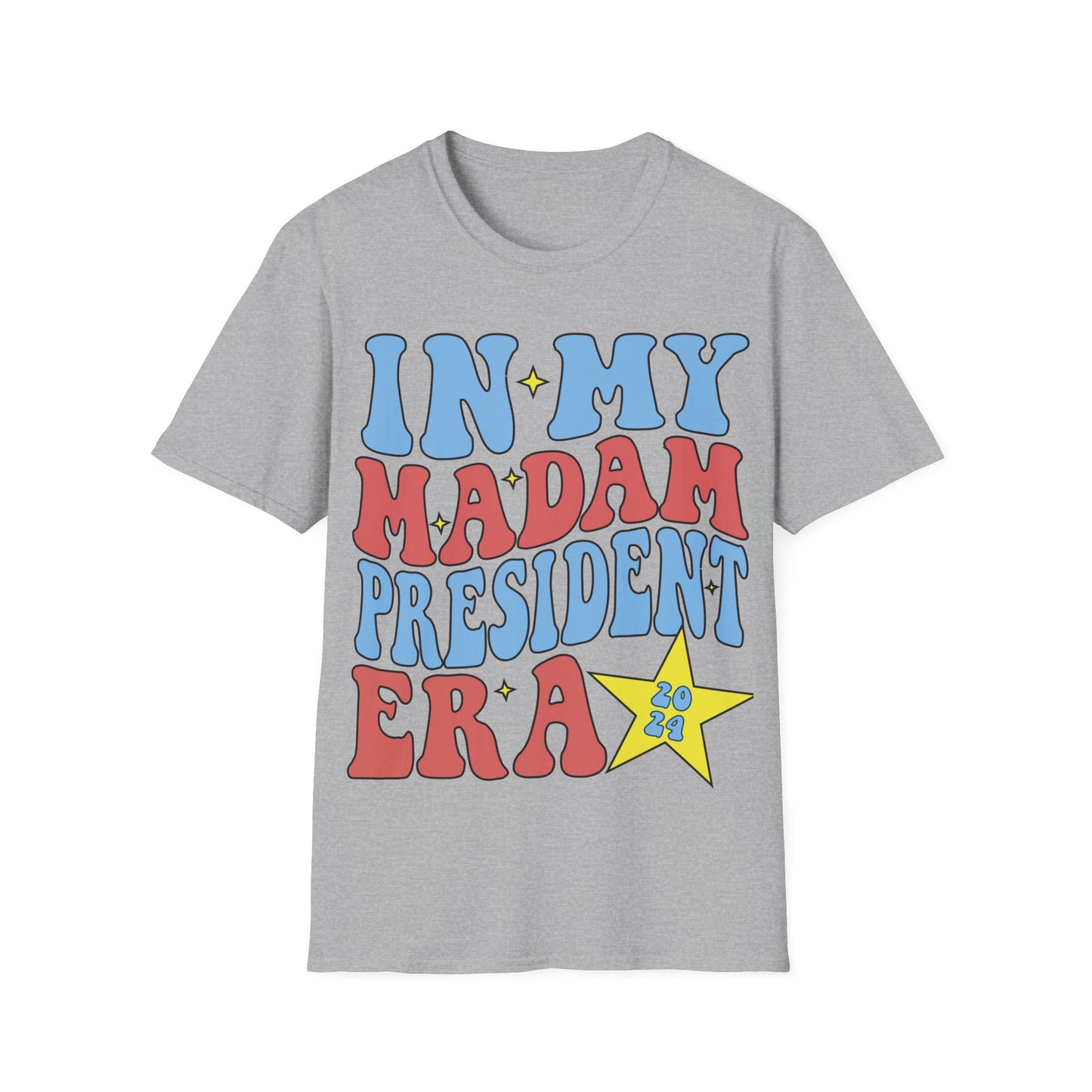 In my Madam President Era Unisex Softstyle T-Shirt