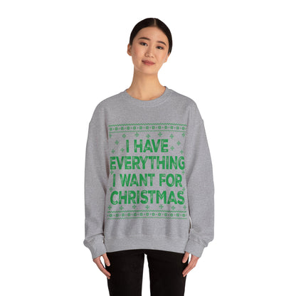 I have everything I want for Christmas green Unisex Heavy Blend™ Crewneck Sweatshirt