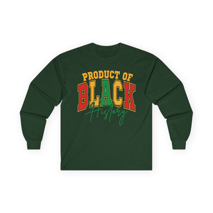 Product of Black History Unisex Ultra Cotton Long Sleeve Tee