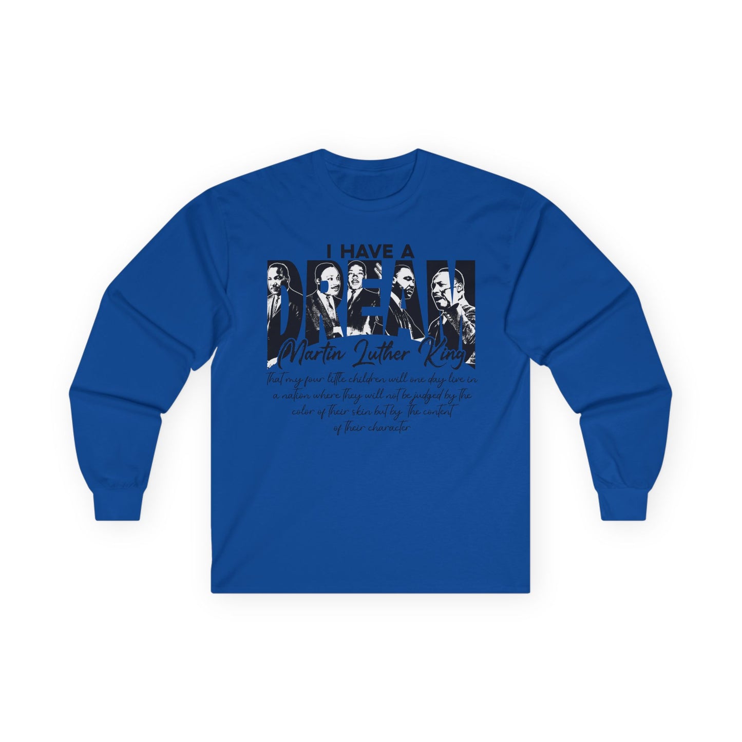 I have a dream MLK Unisex Ultra Cotton Long Sleeve Tee