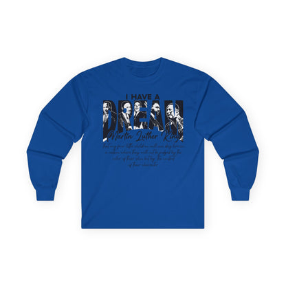 I have a dream MLK Unisex Ultra Cotton Long Sleeve Tee