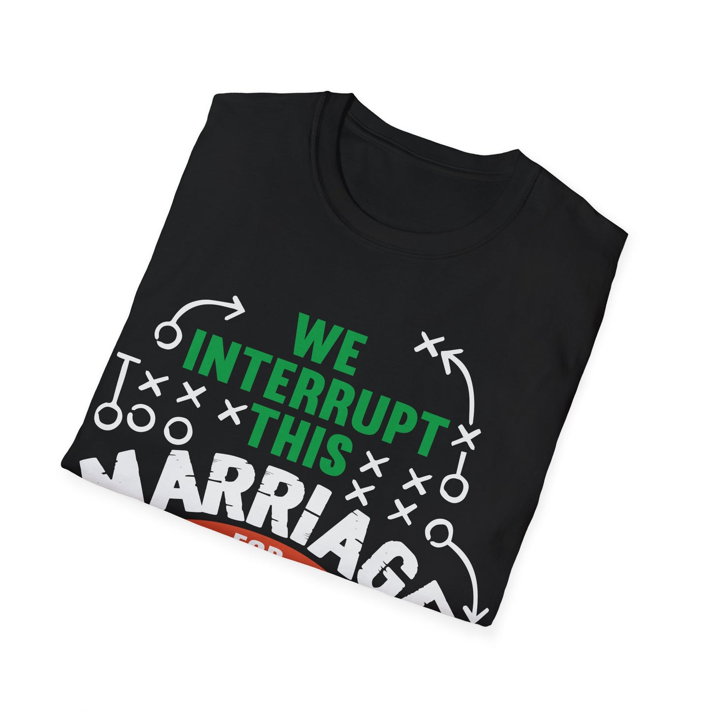 We interrupt this marriage Unisex Softstyle T-Shirt