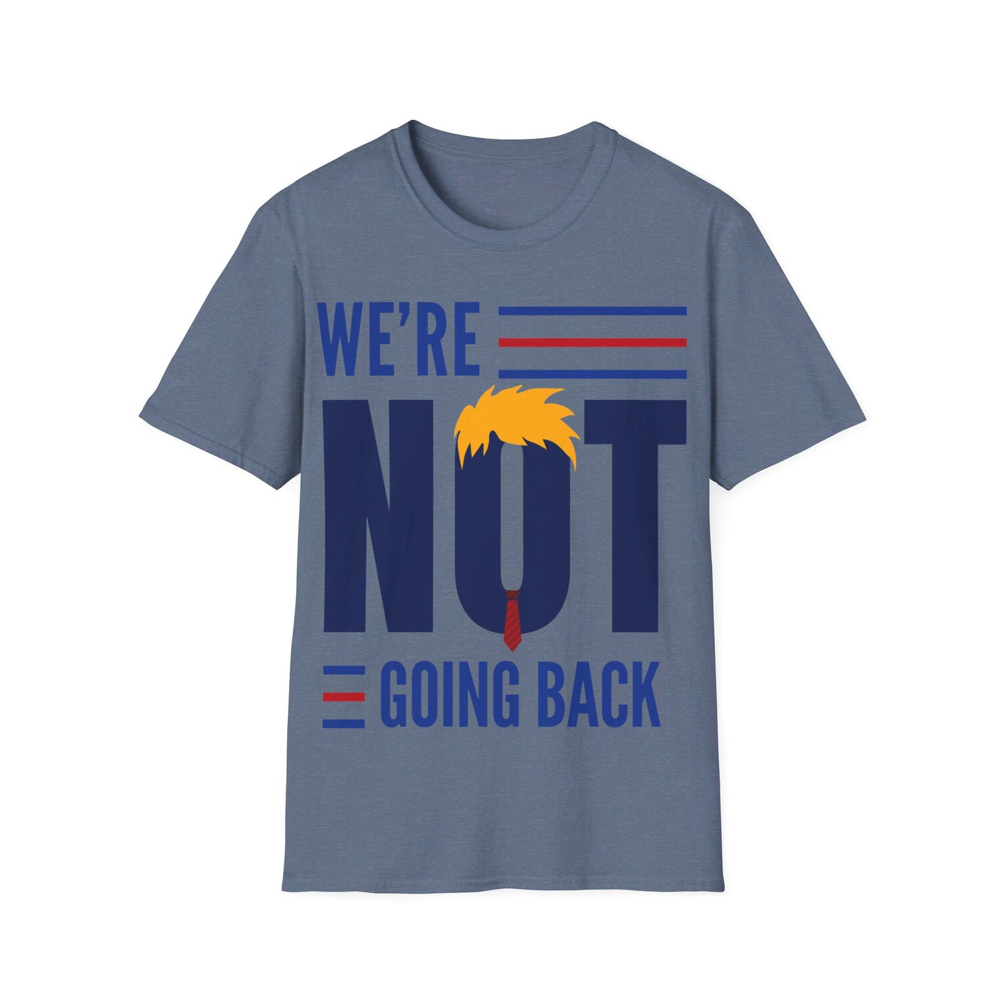 We're not going back Unisex Softstyle T-Shirt