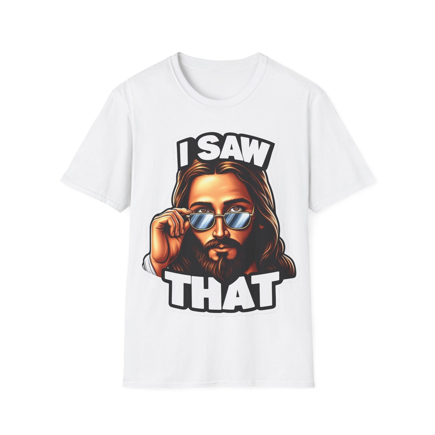 Jesus, I saw that Unisex Softstyle T-Shirt