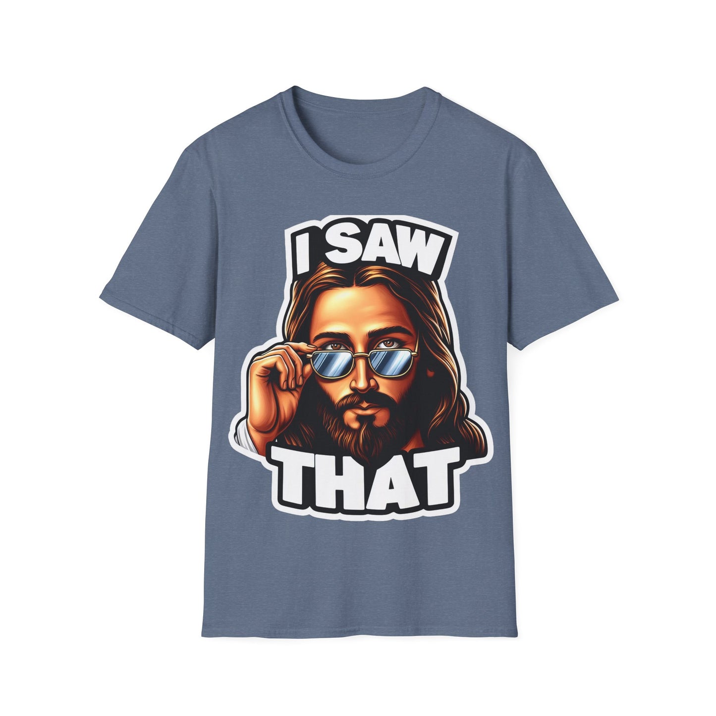 Jesus, I saw that Unisex Softstyle T-Shirt