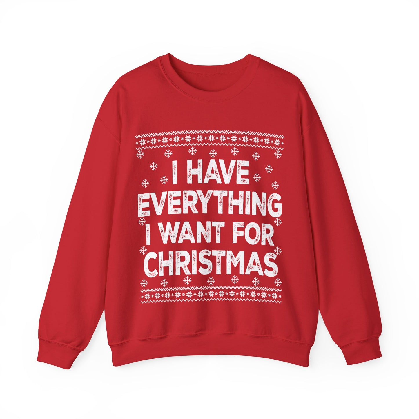 I have everything I want for Christmas white Unisex Heavy Blend™ Crewneck Sweatshirt