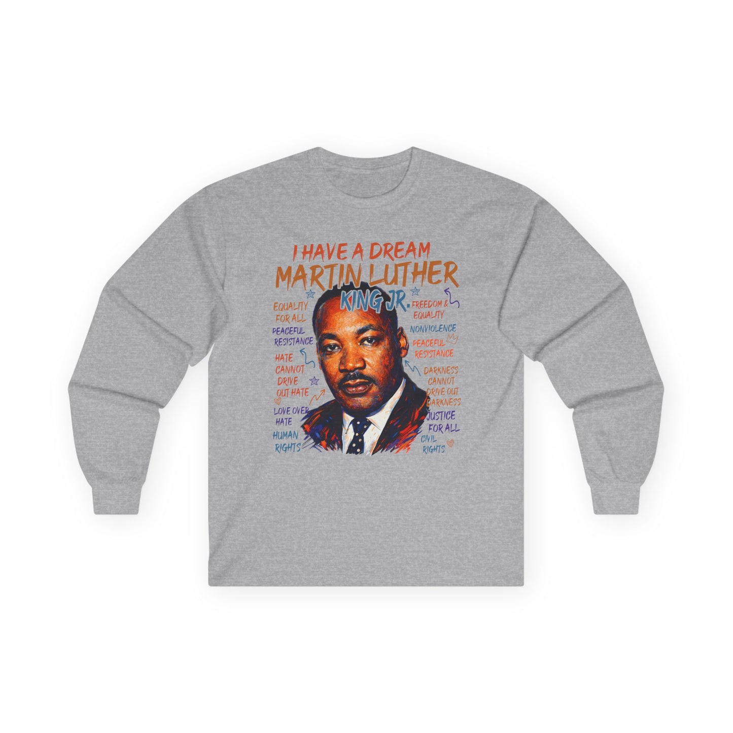 I have a dream MLK Unisex Ultra Cotton Long Sleeve Tee