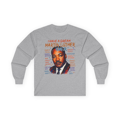 I have a dream MLK Unisex Ultra Cotton Long Sleeve Tee