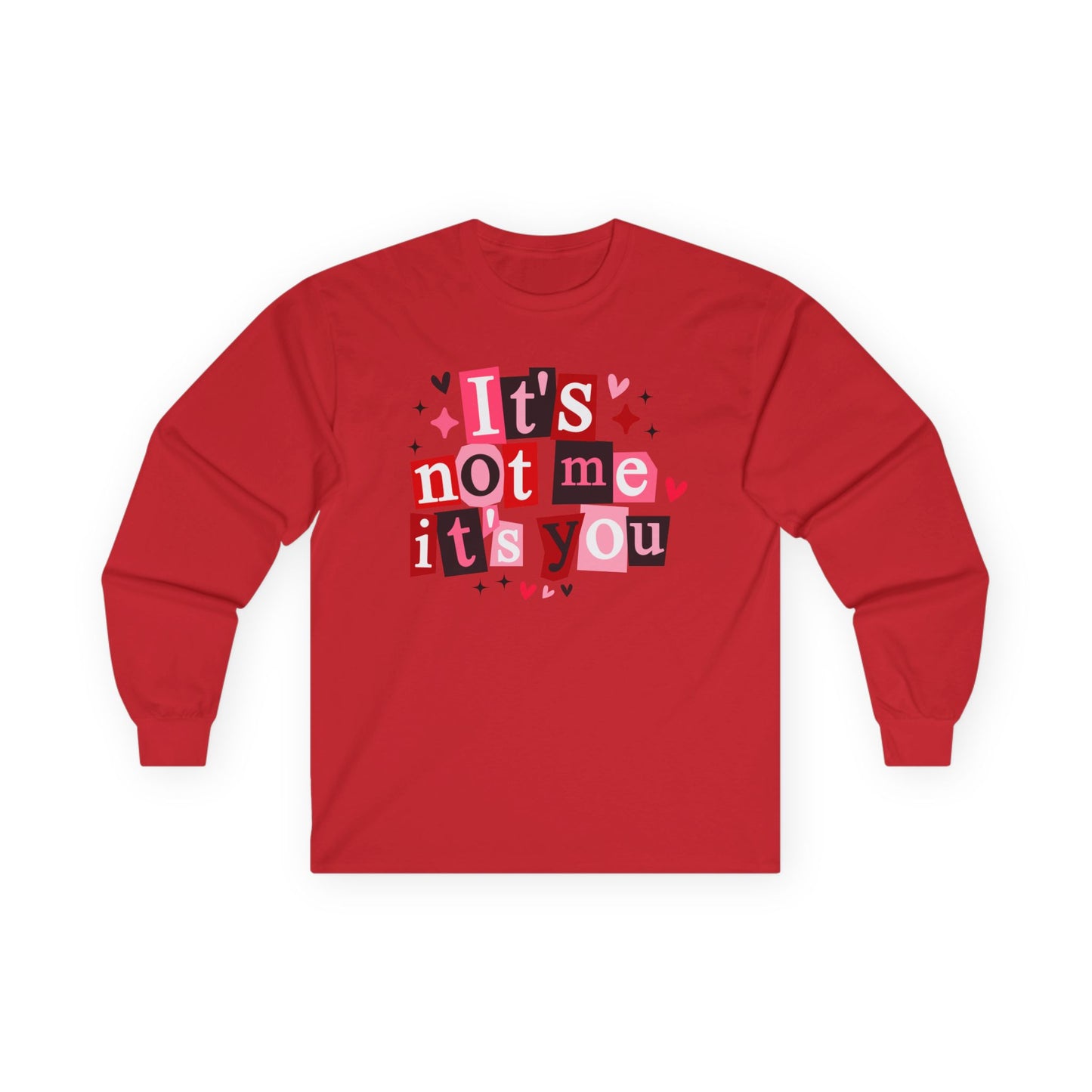 It's not me it's you Unisex Ultra Cotton Long Sleeve Tee