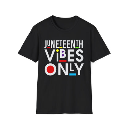 Juneteenth Vibes Only T-Shirt, Unisex Tee, Celebration Shirt, Freedom Day Apparel, African American Pride, Summer Festivals
