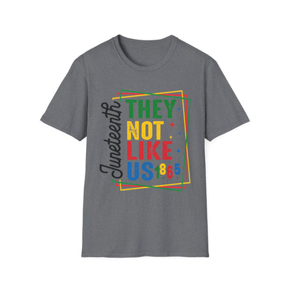 Juneteenth, They not like us Celebration Unisex T-Shirt | Softstyle Tee