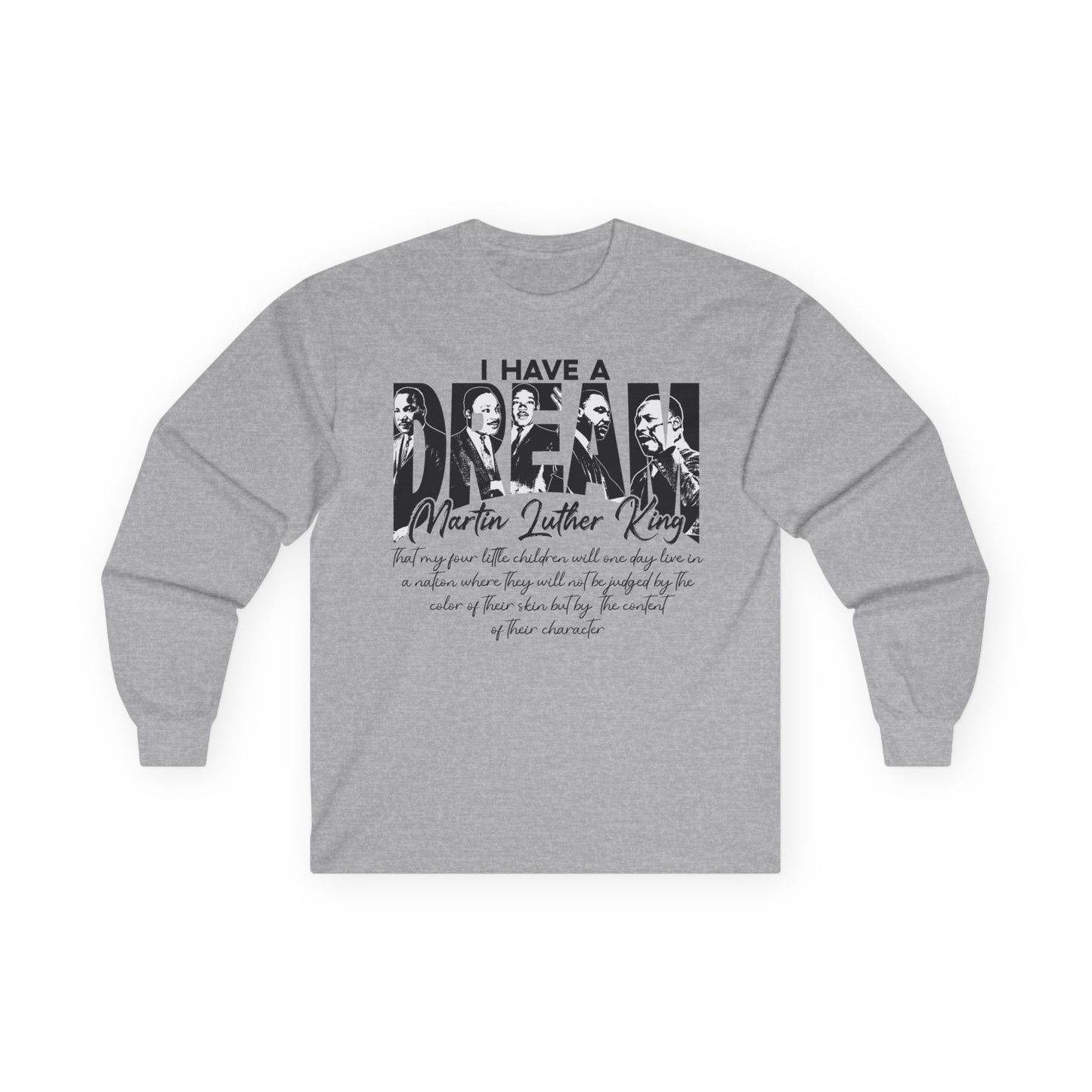 I have a dream MLK Unisex Ultra Cotton Long Sleeve Tee