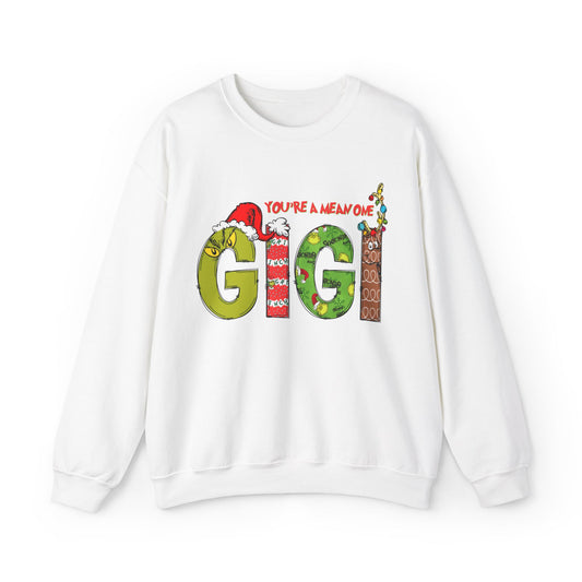 You're a mean one GIGI Seasonal Seller Sweatshirt: Unisex, Heavy blend, Maximum profit