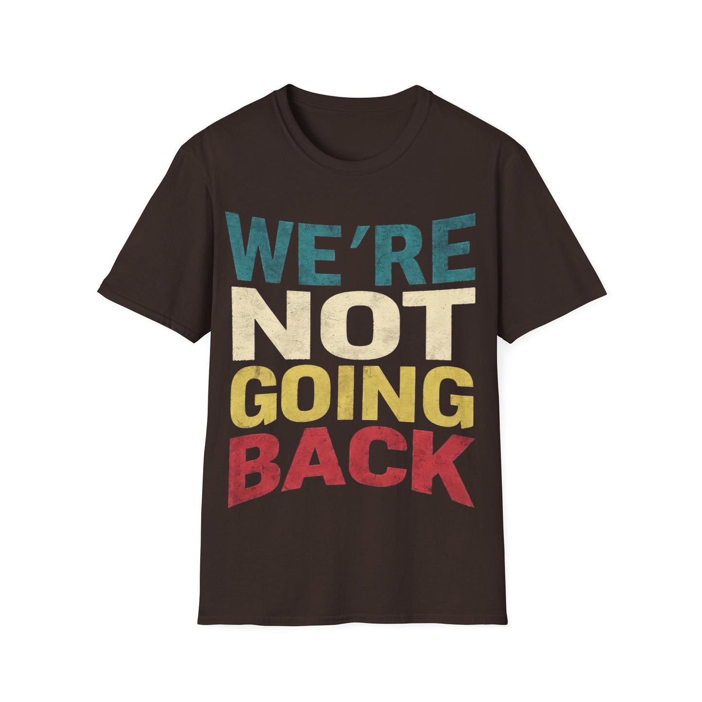 We're not going back pUnisex Softstyle T-Shirt