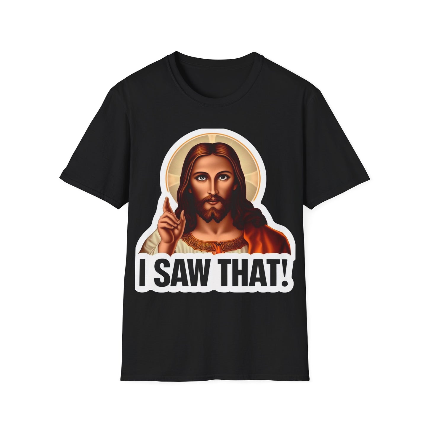 Jesus, I saw that 2 Unisex Softstyle T-Shirt