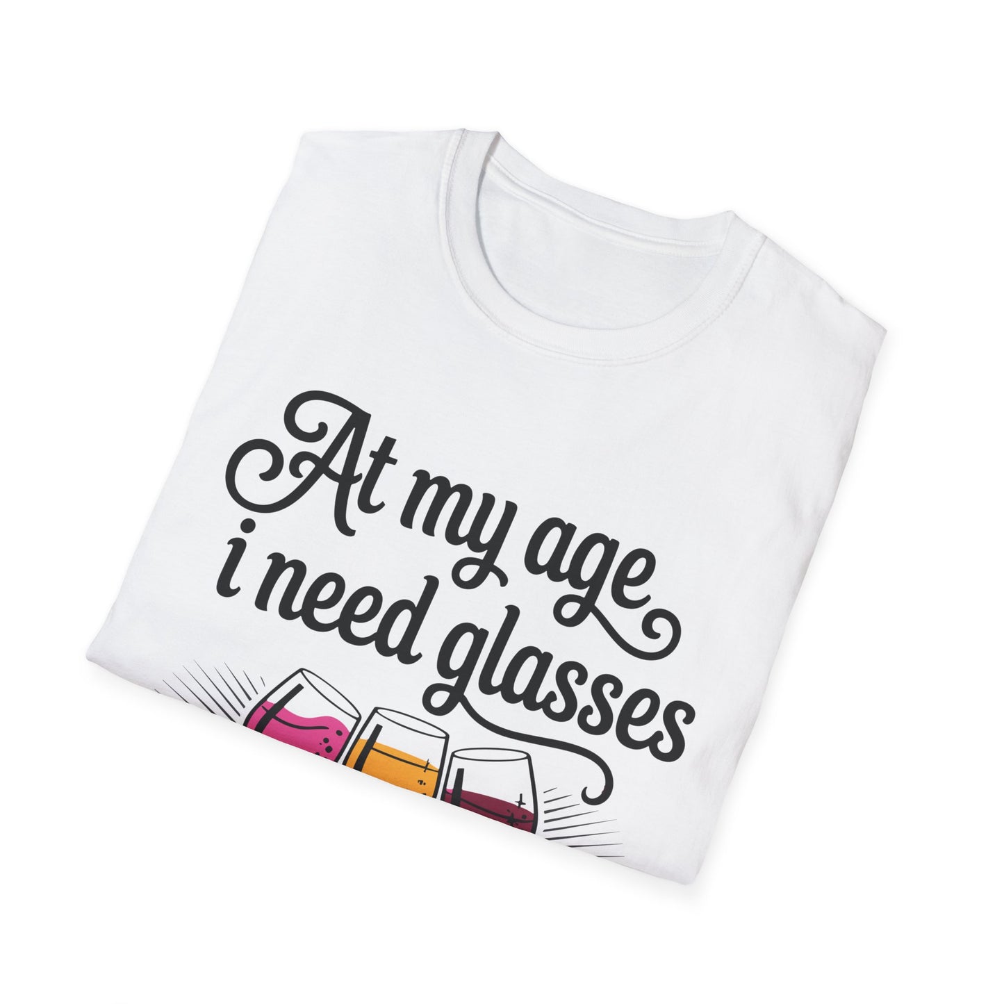 At my age I need glasses (black) Unisex Softstyle T-Shirt