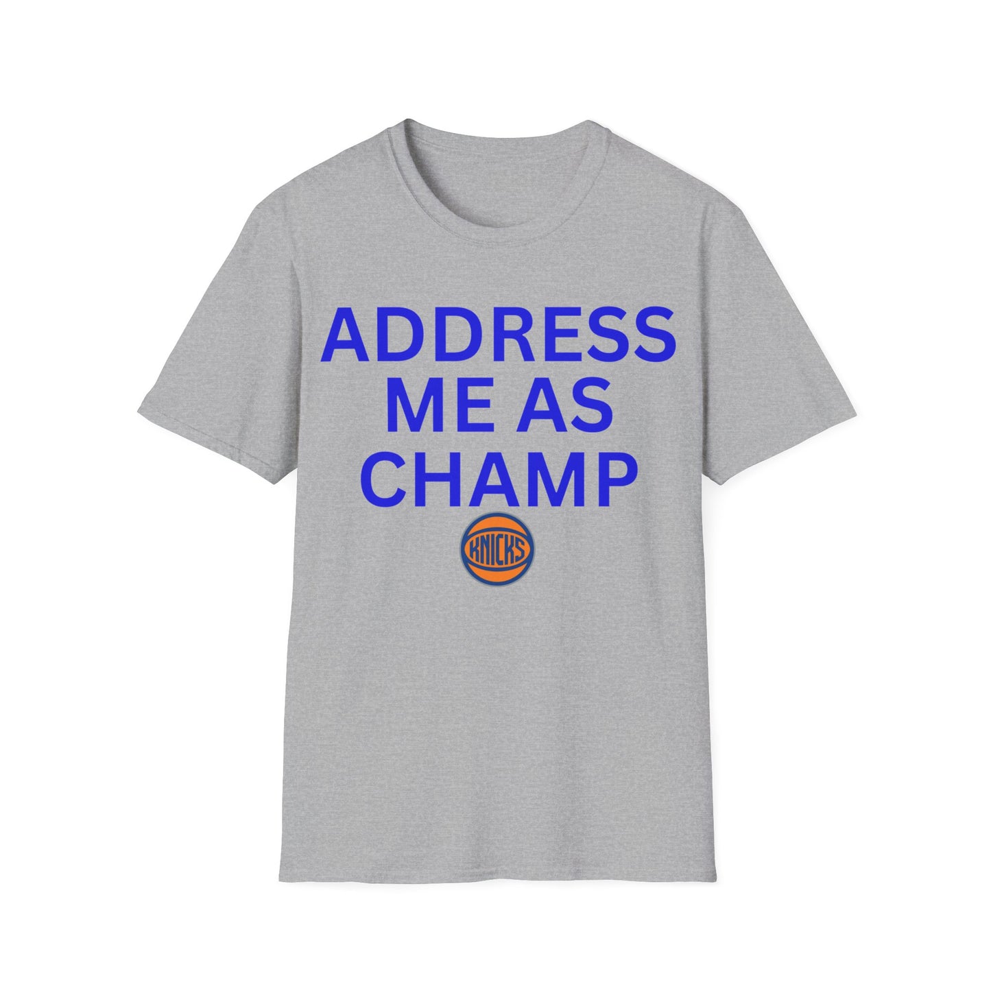 Address me as champ Unisex Softstyle T-Shirt