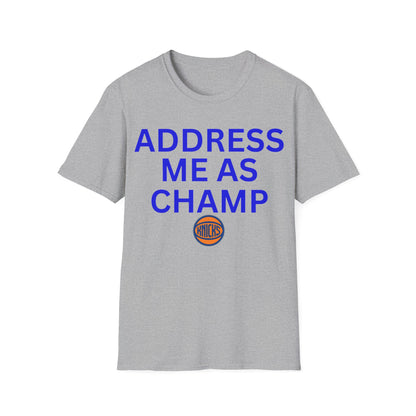 Address me as champ Unisex Softstyle T-Shirt