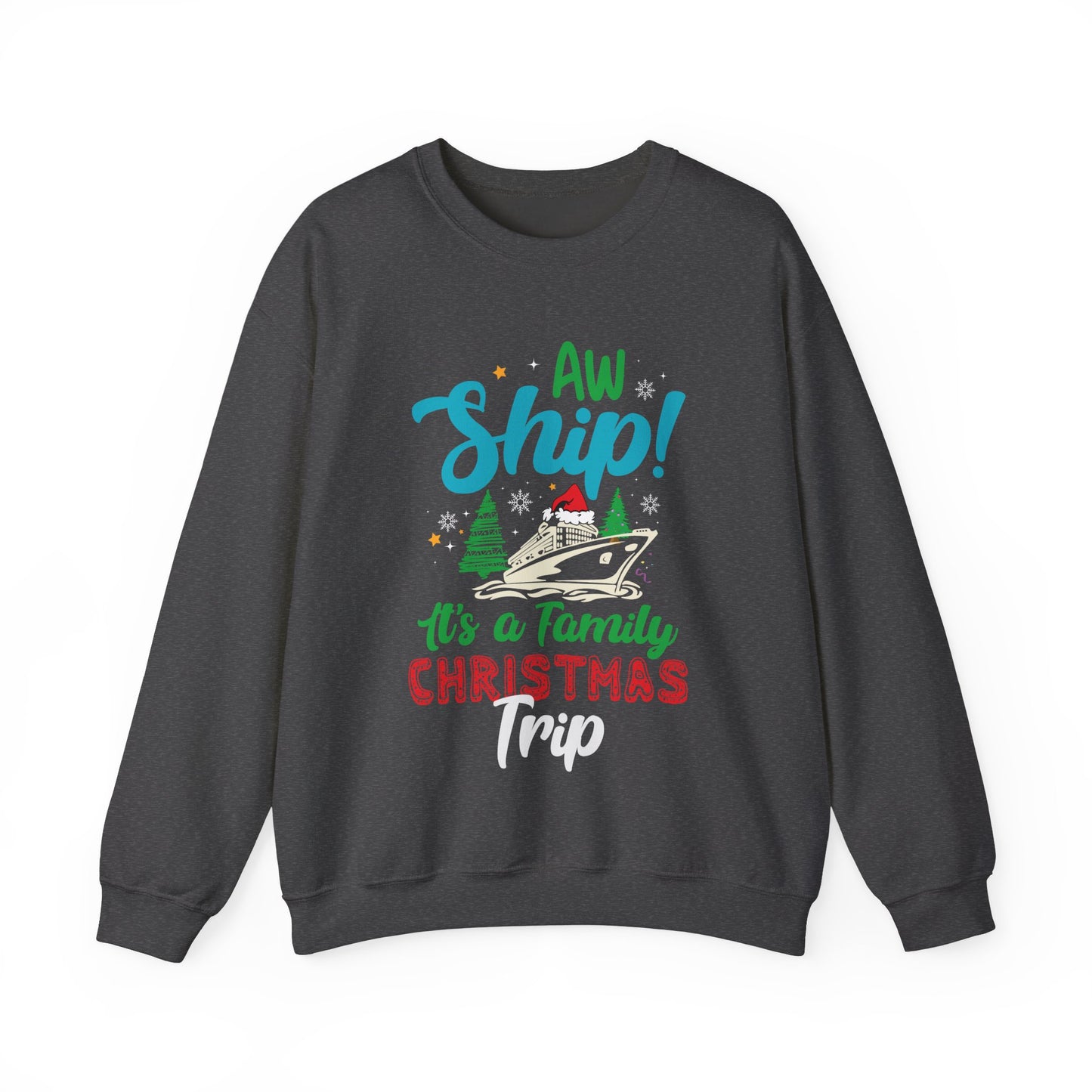 Aw Ship it's a family Christmas Trip Unisex Heavy Blend™ Crewneck Sweatshirt