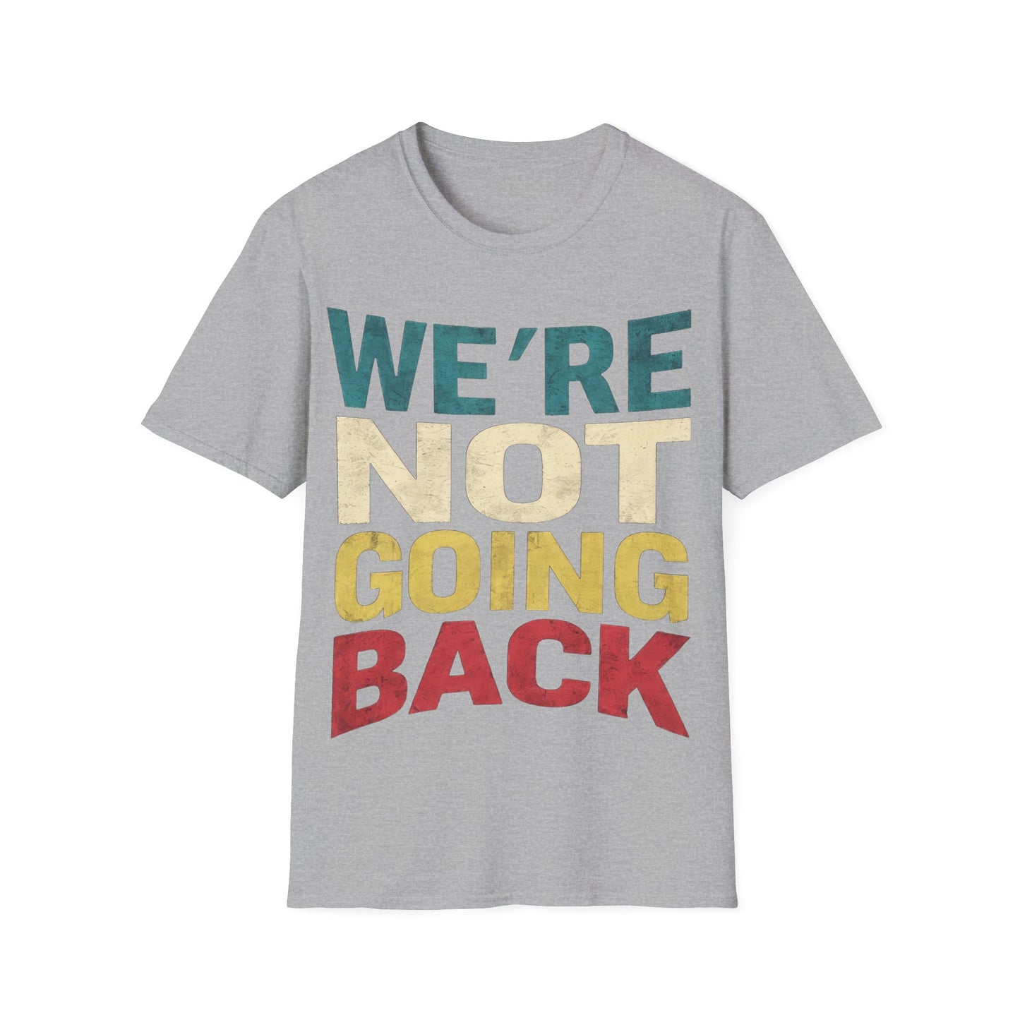 We're not going back pUnisex Softstyle T-Shirt