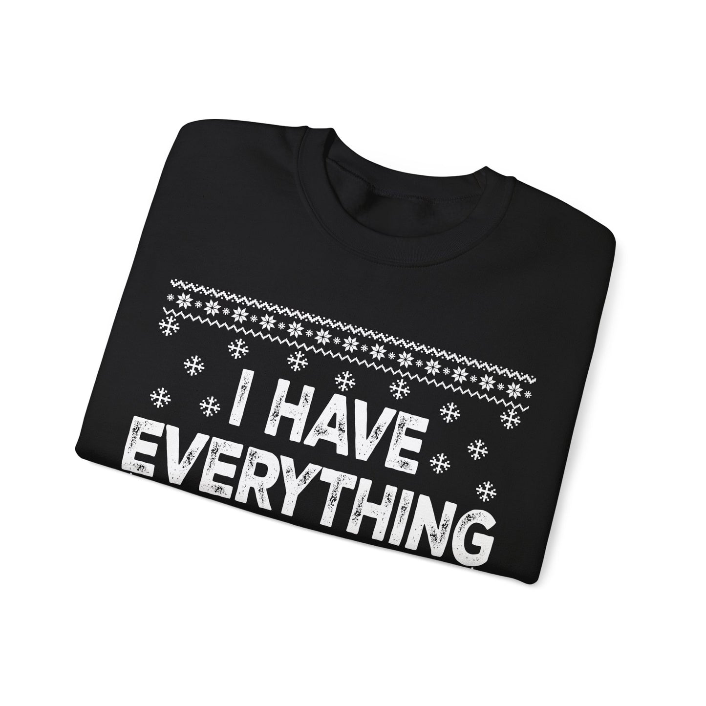 I have everything I want for Christmas white Unisex Heavy Blend™ Crewneck Sweatshirt
