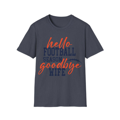 Hello football goodbye wife Unisex Softstyle T-Shirt