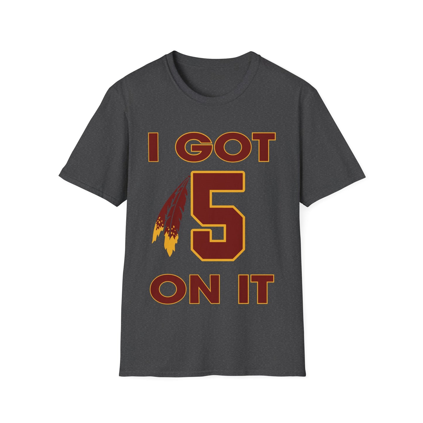 I got 5 on it Unisex Softstyle T-Shirt
