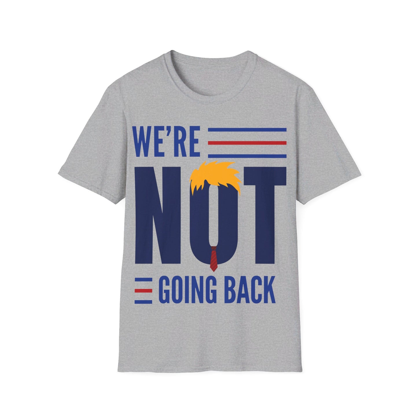 We're not going back Unisex Softstyle T-Shirt