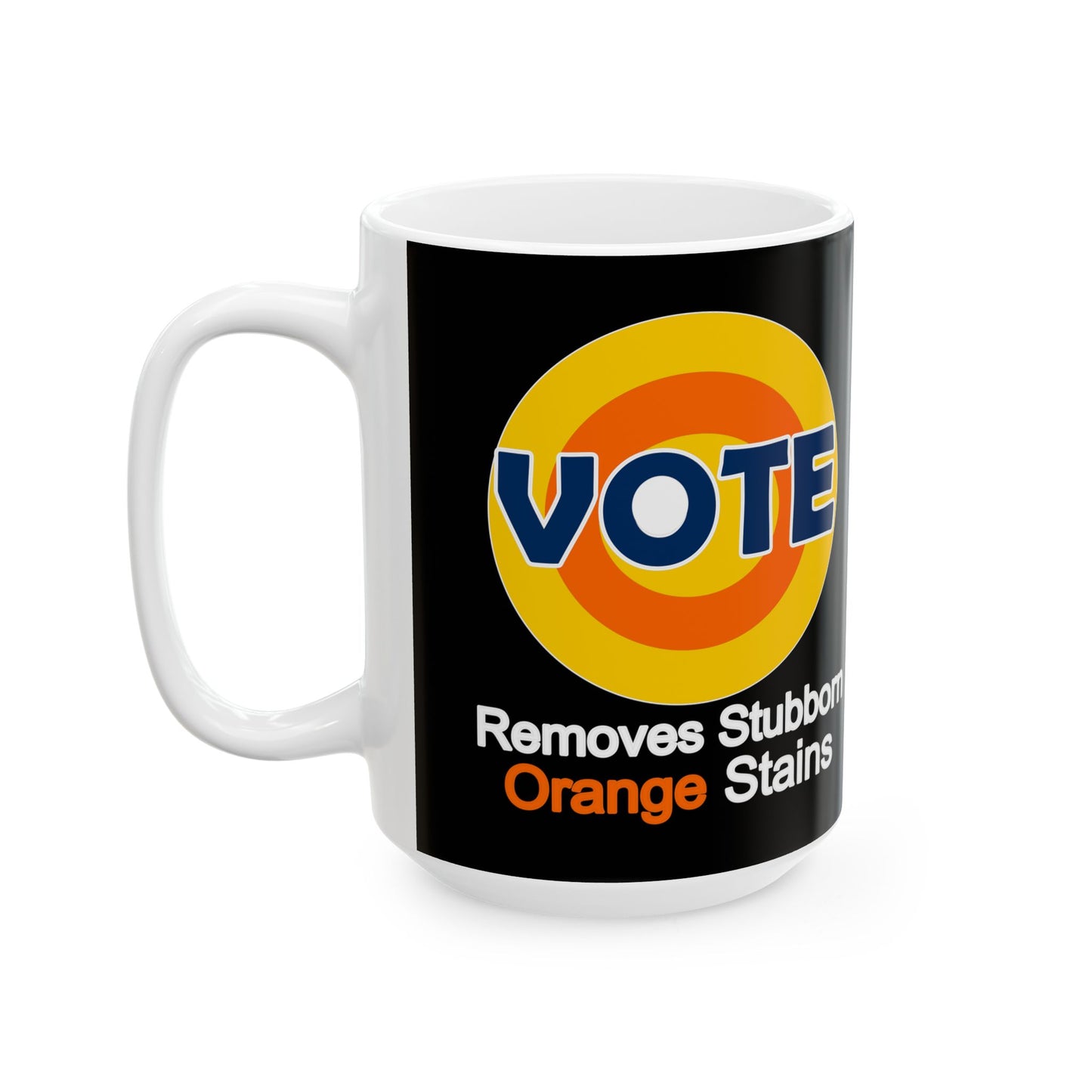 Vote. removes stubborn orange stains Ceramic Mug, (11oz, 15oz)