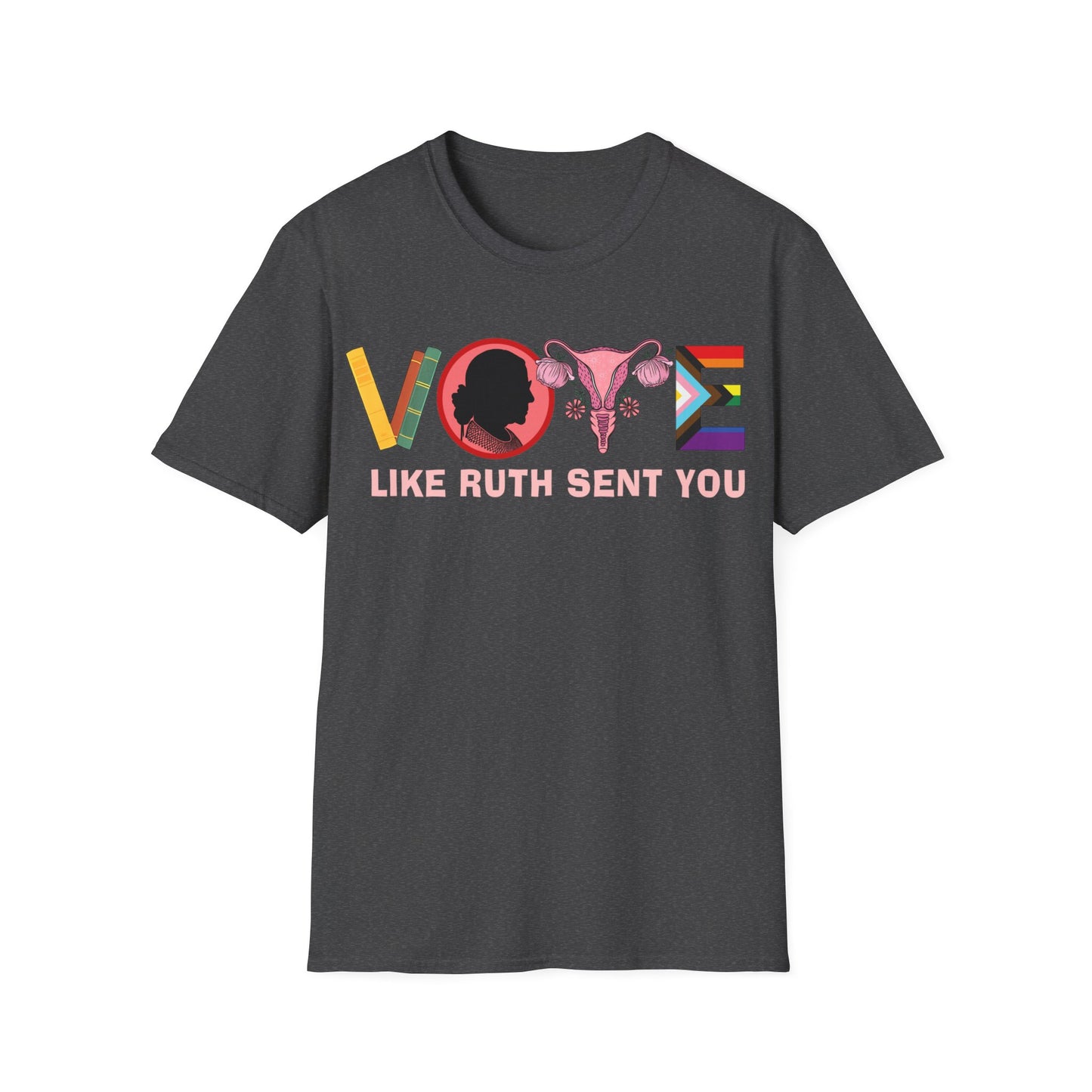 Vote like Ruth sent you Unisex Softstyle T-Shirt