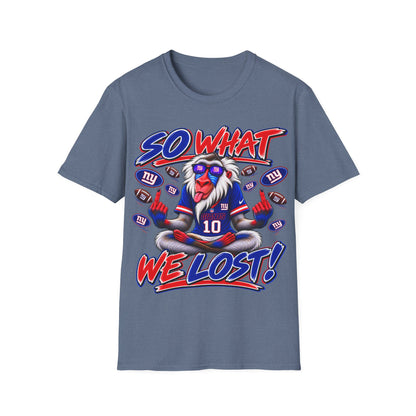 So what, we lost Unisex Softstyle T-Shirt